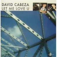 David Cabeza  - Let Me Love U(Temazo¡¡)