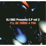 DJ DBC – Vol. 2 - I'll Be There 4 You (DISCO SUPER BUSCADO,SE SALE¡¡¡)