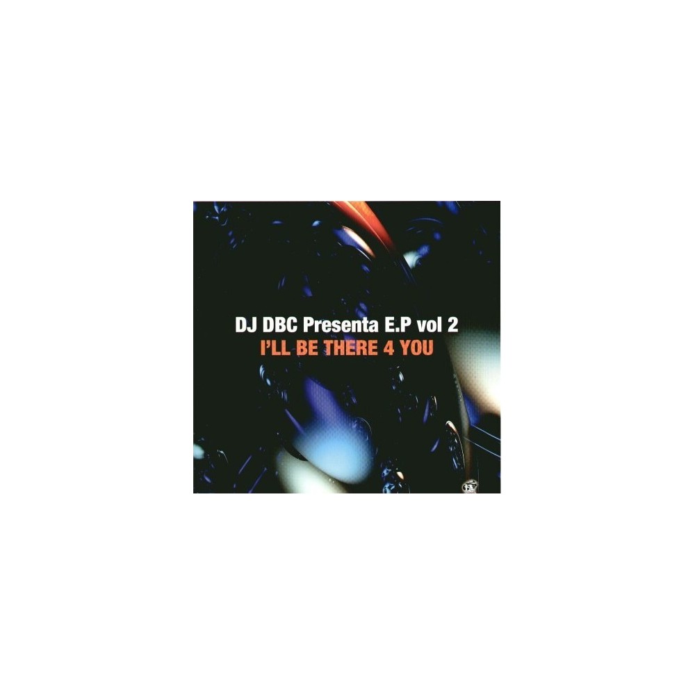 DJ DBC – Vol. 2 - I'll Be There 4 You (DISCO SUPER BUSCADO,SE SALE¡¡¡)