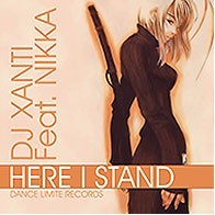 DJ Xanti Feat. Nikka – Here I Stand (NUEVO,LIMITE RECORDS)