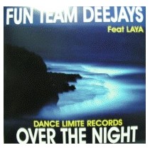 Fun Team Deejays – Over The Night (TEMAZO LIMITE¡¡)