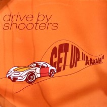 Drive By Shooters – Get Up Aah (TEMAZO JUMPER,EDICIÓN FRANCESA A 1 CARA¡¡)