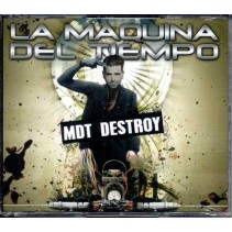 La Maquina Del Tiempo - MDT Destroy 