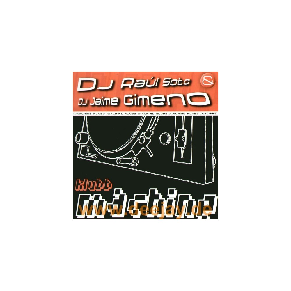 DJ Raul Soto & DJ Jaime Gimeno – Klubb Machine 