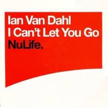 Ian Van Dahl – I Can't Let You Go (2 MANO,CANTADITO MUY BUENO¡)