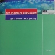 The Ultimate Seduction – Get Down And Party (2 MANO,HARDHOUSE)