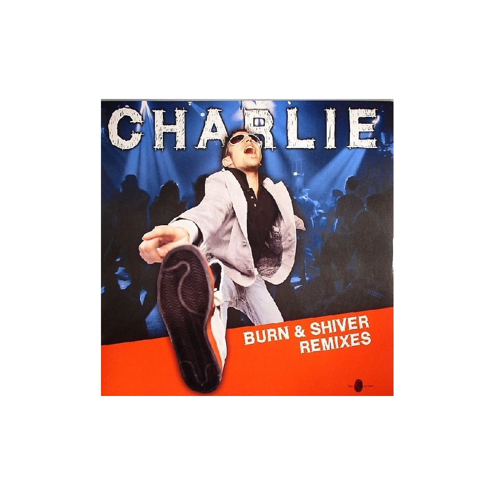 Charlie  - Burn & Shiver (Remixes,Incluye Original¡¡)