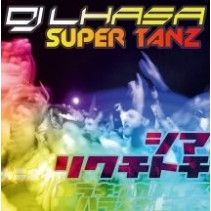 DJ Lhasa – Super Tanz EP (4 CABRAS MUY BUENAS,SE SALE¡¡)