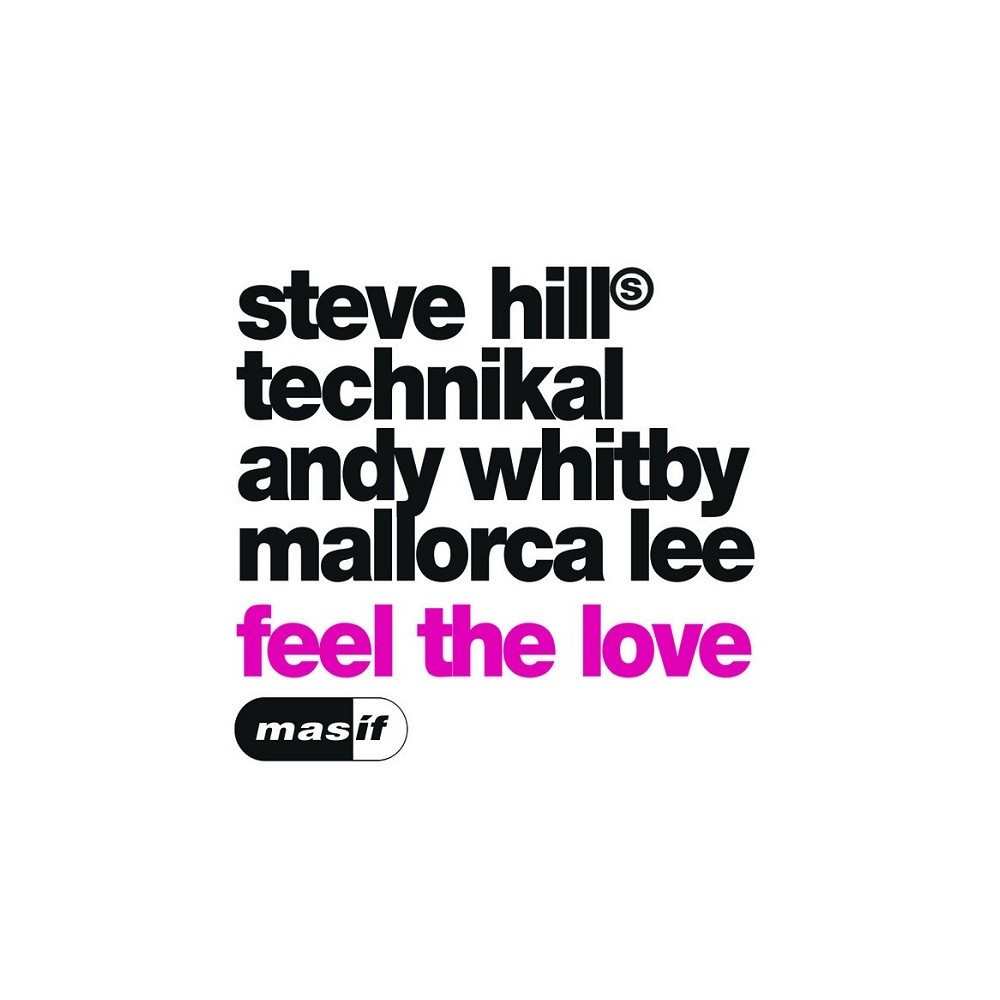 Steve Hill / Technikal / Andy Whitby / Mallorca Lee – Feel The Love(2 MANO,MELODIÓN TECHNIKAL)