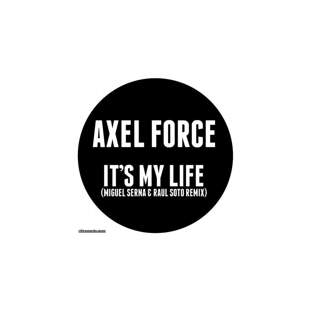 Axel Foce - It´s My Life (Serna & Soto Rmx)