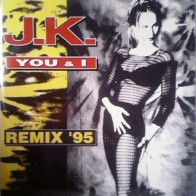 JK – You & I (Remix '95)(COPIA IMPORT SELLO X-ENERGY NUEVA¡¡¡ JOYA¡¡¡)