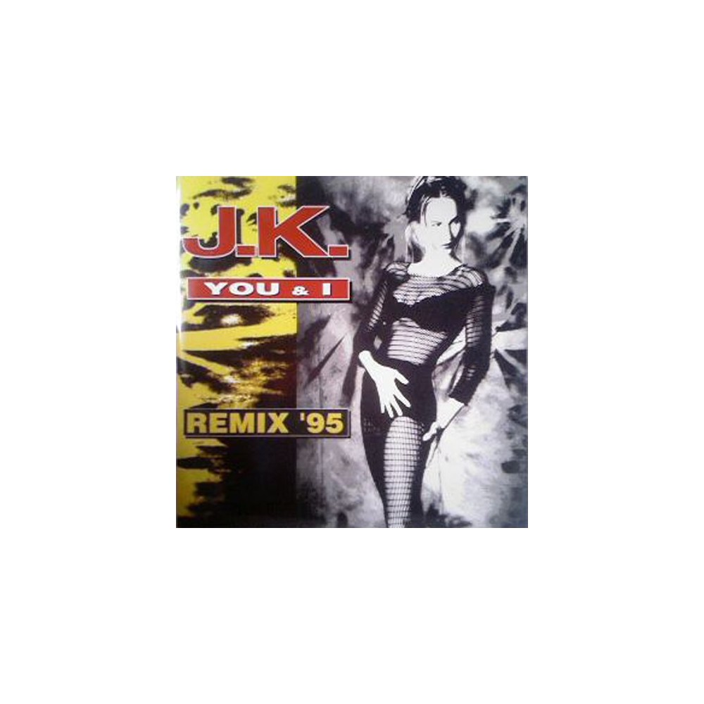JK – You & I (Remix '95)(COPIA IMPORT SELLO X-ENERGY NUEVA¡¡¡ JOYA¡¡¡)
