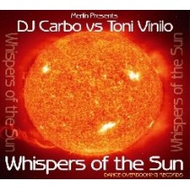Merlin Presents DJ Carbo vs. Toni Vinilo – Whispers Of The Sun