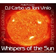 Merlin Presents DJ Carbo vs. Toni Vinilo – Whispers Of The Sun
