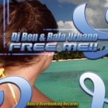 DJ Ben  & Rafa Urbano – Free Me(OVERBOKING RECORDS,NUEVO)