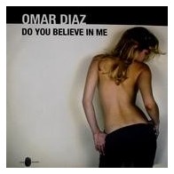 Omar Diaz – Do You Believe In Me(2 MANO,INCLUYE POKAZO¡¡ NUEVECITO) 