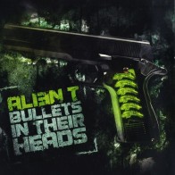 Alien T - Bullets In Their Heads