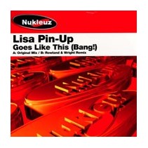 Lisa Pin-Up – Goes Like This(BASE NUKLEUZ,MUY BUENA¡¡)