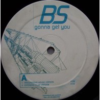 BS – Gonna Get You(BASE HARDHOUSE-BUMPIN MUY BUENA¡¡)