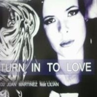 Juan Martinez  feat. Lilian – Turn In To Love(CANTADITO NUEVO)