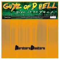 Guyz Of D Hell – Give It To Ya EP(2 MANO,HARDCORE BLASTERS¡¡)