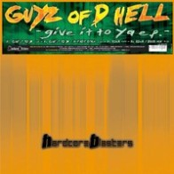 Guyz Of D Hell – Give It To Ya EP(2 MANO,HARDCORE BLASTERS¡¡)