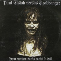 Paul Elstak versus Headbanger – Your Mother Sucks Cocks In Hell (2 MANO,TEMAZO RETRO OFFENSIVE RECORDS)