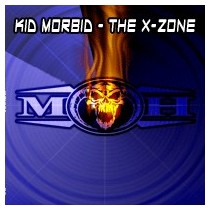 Kid Morbid – The X-Zone (MOH)