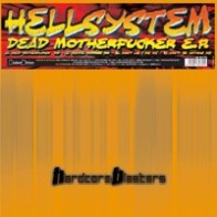 Hellsystem – Dead Motherfucker E.P(2 MANO,HARDCORE BLASTERS¡¡)