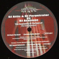 DJ Attic  & DJ Perpetrator vs. DJ Acesone – The Beginning Of The End E.P