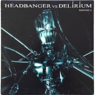 Headbanger  vs. Delirium – Round 2(MEGARAVE RECORDS)