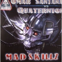 Omar Santana vs. Quaternion – Mad Skillz (H2O RECORDINGS,COMO NUEVO¡)