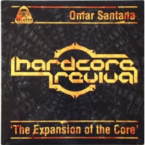 Omar Santana – Hardcore Revival (The Expansion Of The Core)(H2O RECORDINGS)
