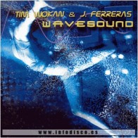 Tim Wokan & J. Ferreras – Wavesound(2 MANO,PELOTAZO MUY BUSCADO¡¡)