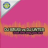 Dj Bausi Vs Dj Unter - Just the way you are( WANCHU MUSIC¡)