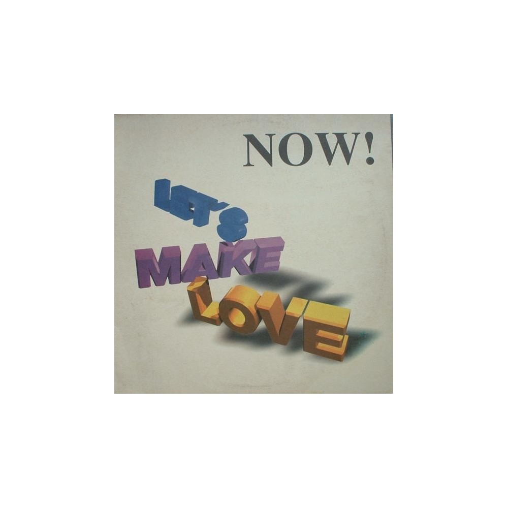 Now – Let's Make Love (2 MANO,SELLO CNR.TEMAZO¡¡¡)