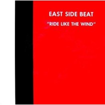 East Side Beat – Ride Like The Wind (2 MANO,CANTADITO DEL 91)