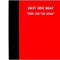 East Side Beat – Ride Like The Wind (2 MANO,CANTADITO DEL 91)