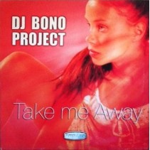 DJ Bono Project – Take Me Away (2 MANO,IMPECABLE.TEMAZO MAKINA¡¡)
