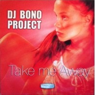 DJ Bono Project – Take Me Away (2 MANO,IMPECABLE.TEMAZO MAKINA¡¡)