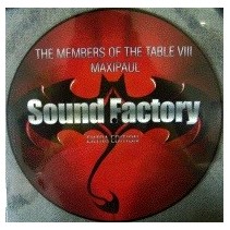 Maxipaul* - Sound Factory - The Members Of The Table VIII - Extra Edition