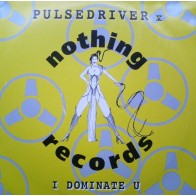 Pulsedriver V  – I Dominate U (COPIA IMPORT NUEVA)