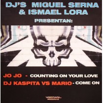 Miguel Serna & Ismael Lora Presentan Jo Jo & DJ Kaspita VS Mario- Counting On Your Love / Come On