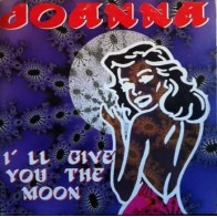 Joanna  – I'll Give You The Moon (COPIAS NUEVAS¡¡ PELOTAZO IMAKINARIA¡¡)