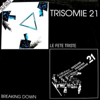 Trisomie 21 – Le Fete Triste (2 MANO,TEMAZO MUY BUSCADO¡¡ OLD GOLD)