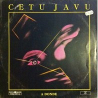 Cetu Javu -A Donde / A.K.A - Cruel Lovin(2 MANO,PELOTAZO OLD GOLD¡¡)