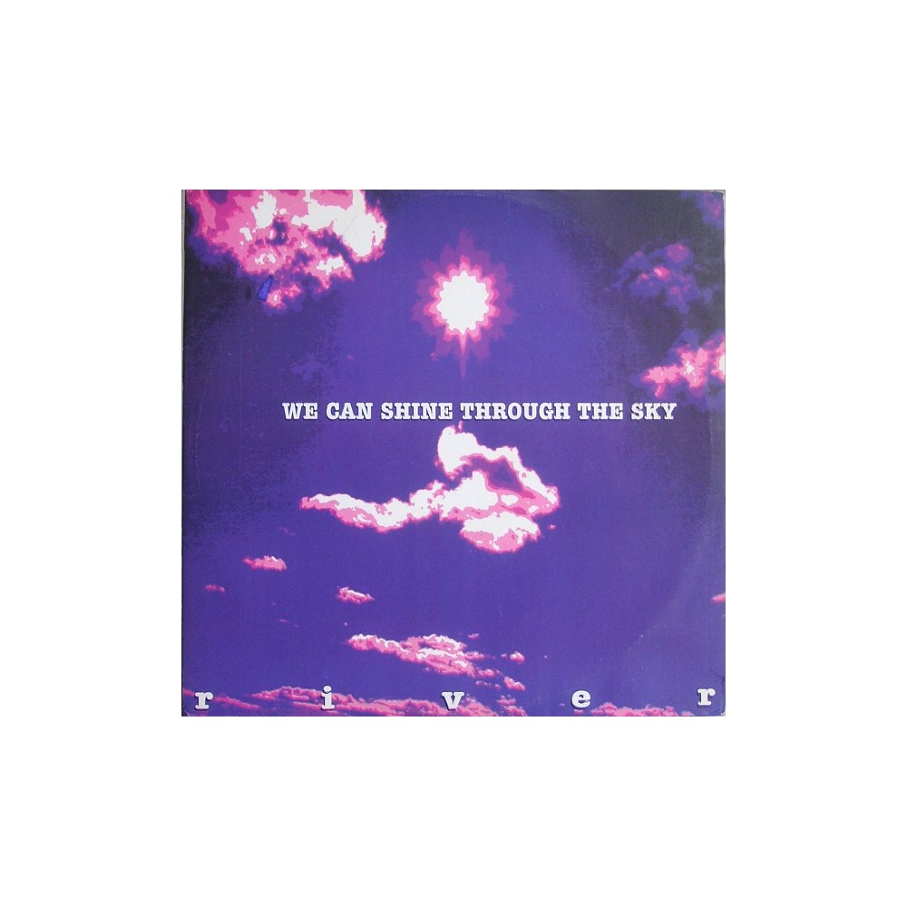 River – We Can Shine Through The Sky(2 MANO,COPIA IMPORT ORIGINAL.TEMAZO¡¡¡)