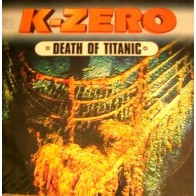 K-Zero – Death Of Titanic (2 MANO,TEMAZO MAKINA SELLO DJS@ WORK¡¡)