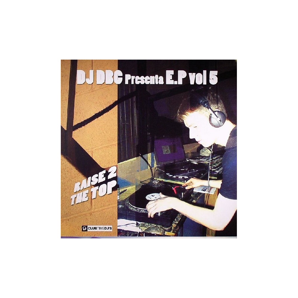 DJ DBC E.P Vol. 5- Raise 2 The Top