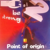 Point Of Origin – Got 2 Be Strong (2 MANO,COMO NUEVO¡¡¡ COPIA IMPORT¡¡ JOYA¡¡)